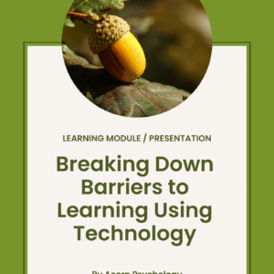 Breaking Down Barriers to Learning Using Technology - Learning Presentation